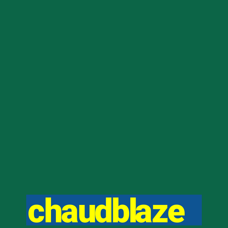 chaudblaze