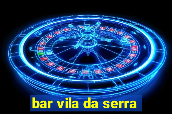 bar vila da serra