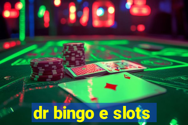 dr bingo e slots