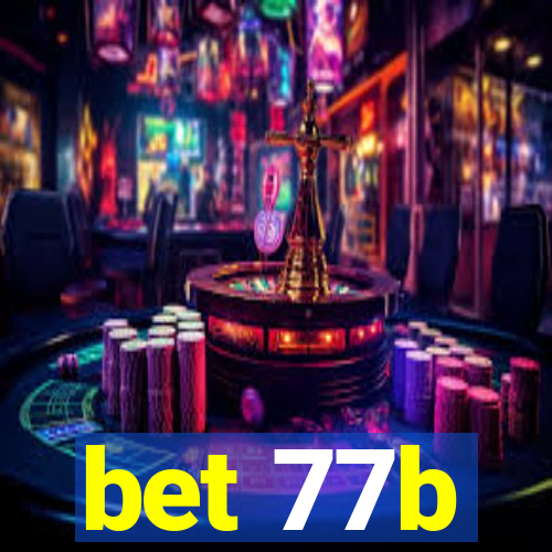 bet 77b