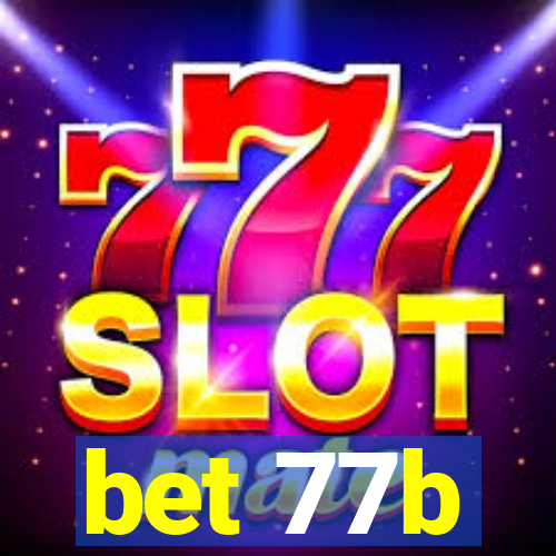 bet 77b