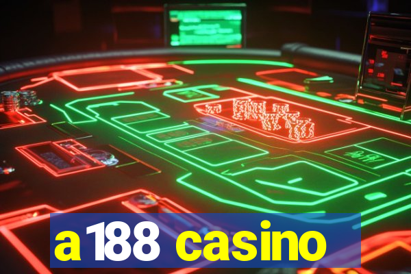 a188 casino