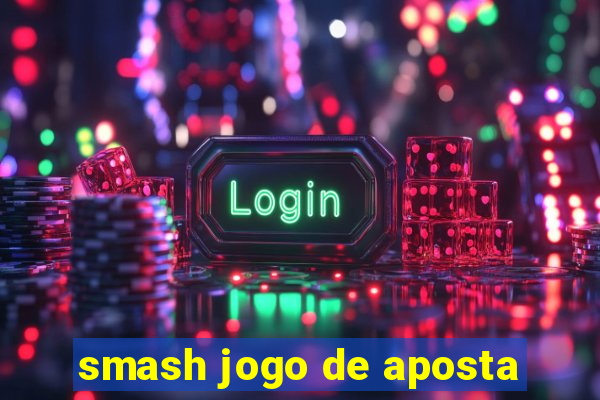 smash jogo de aposta