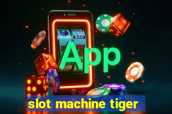 slot machine tiger