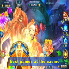 best games at the casino