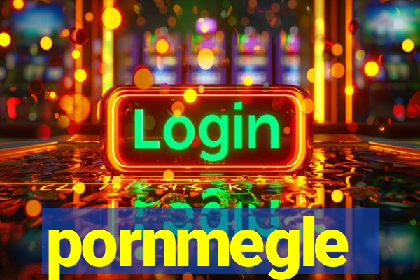 pornmegle