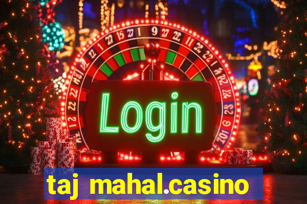 taj mahal.casino