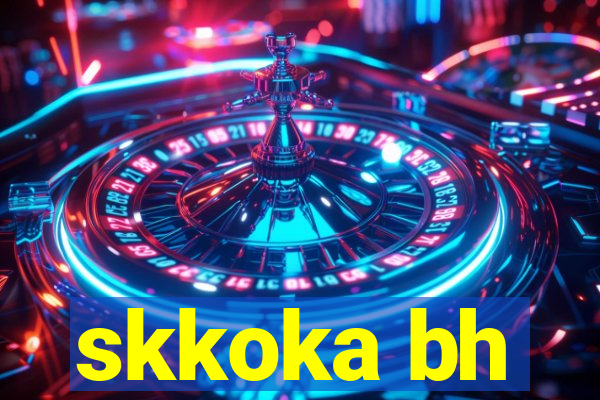 skkoka bh