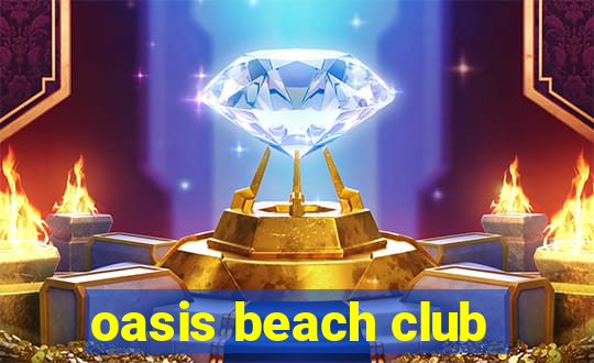 oasis beach club