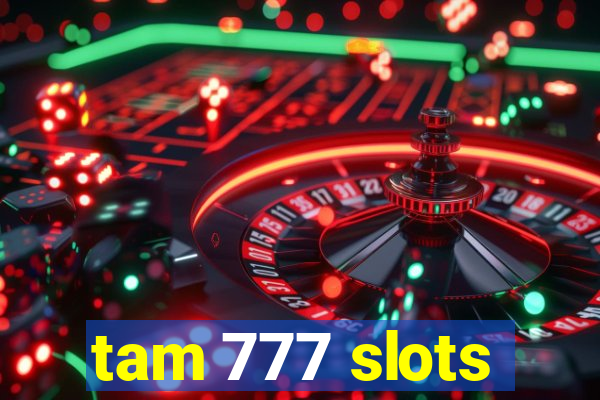 tam 777 slots