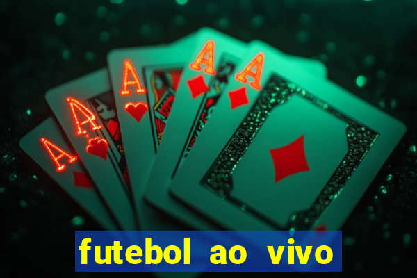 futebol ao vivo max tv