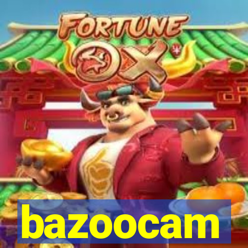 bazoocam