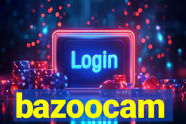 bazoocam