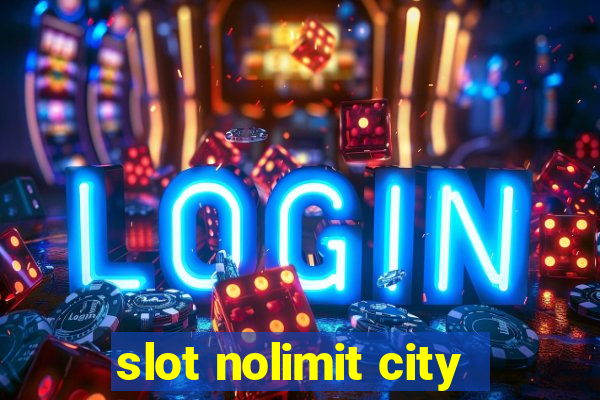 slot nolimit city