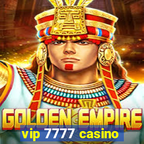 vip 7777 casino