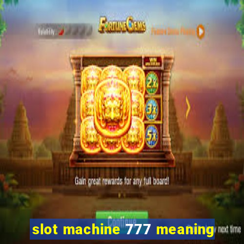 slot machine 777 meaning