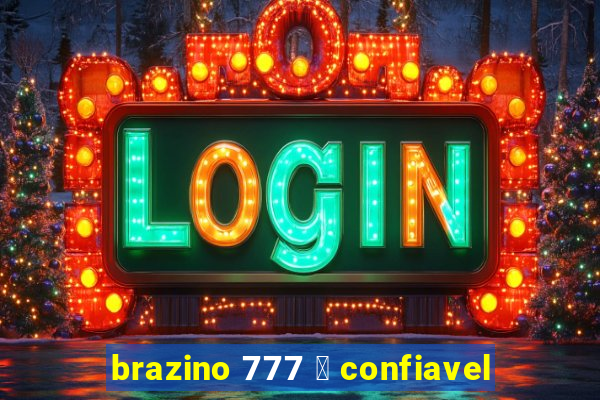 brazino 777 茅 confiavel