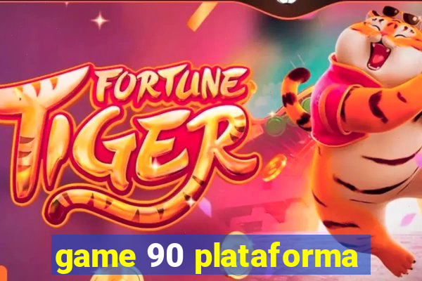 game 90 plataforma