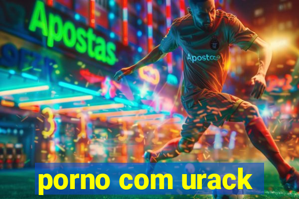 porno com urack