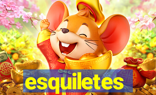 esquiletes