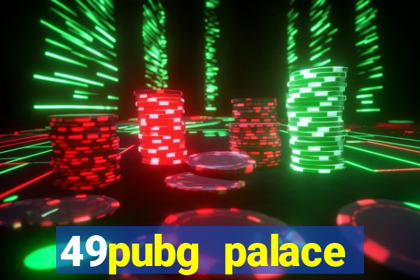 49pubg palace sports slots