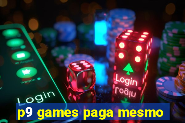 p9 games paga mesmo