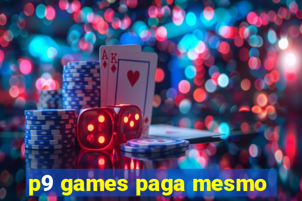 p9 games paga mesmo