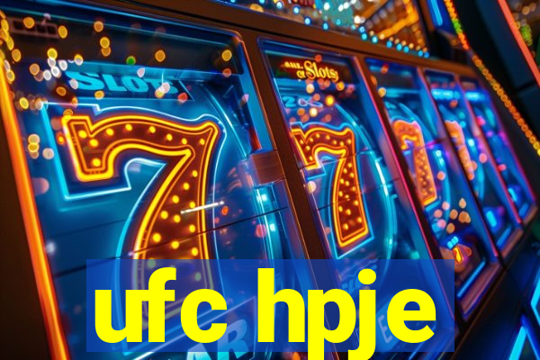 ufc hpje