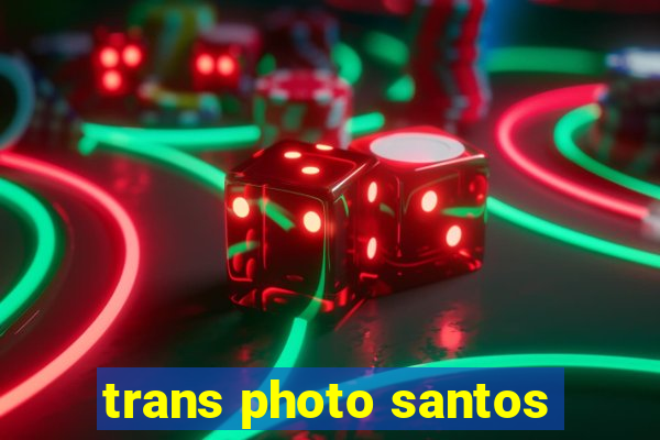 trans photo santos