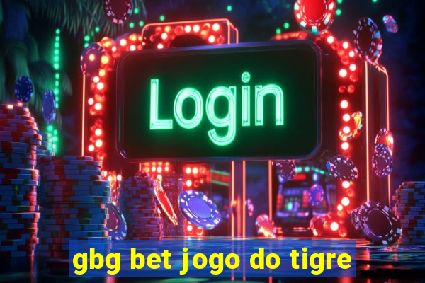 gbg bet jogo do tigre