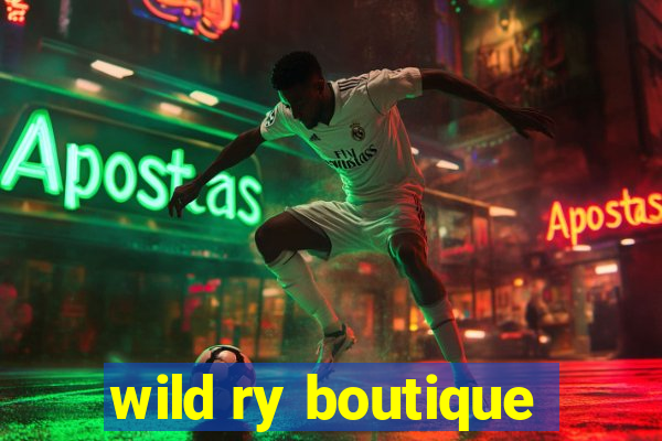 wild ry boutique