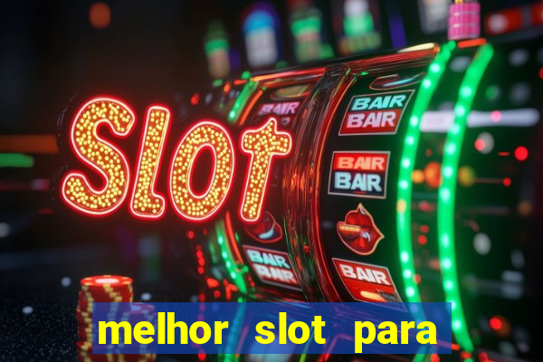 melhor slot para comprar bonus