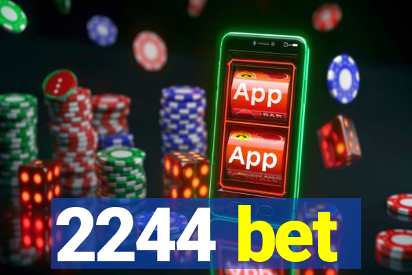 2244 bet