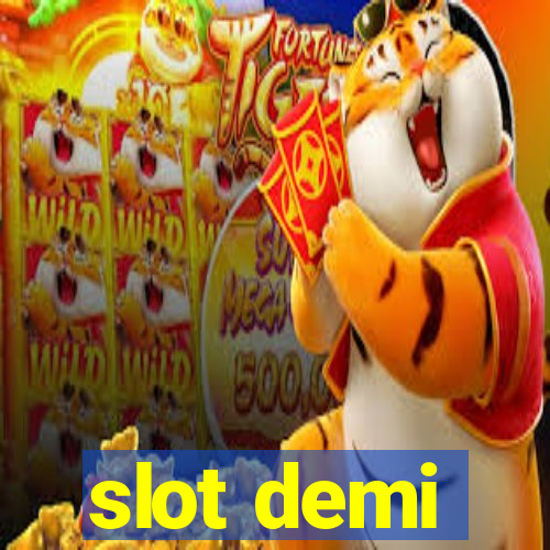 slot demi