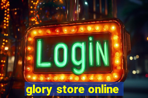 glory store online