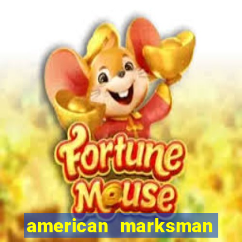 american marksman apk dinheiro infinito