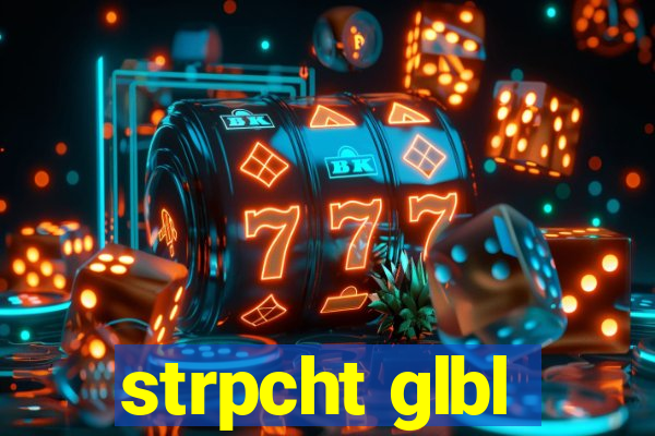 strpcht glbl