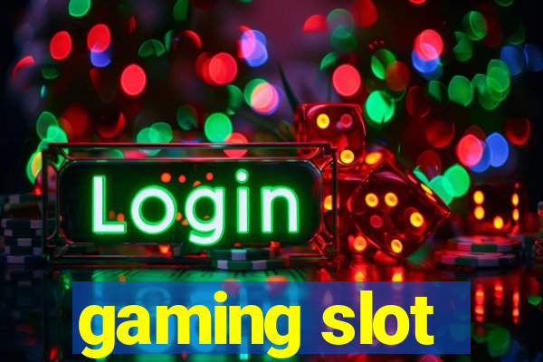 gaming slot