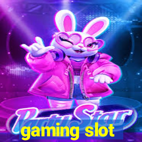 gaming slot