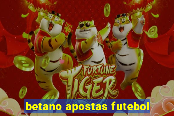 betano apostas futebol