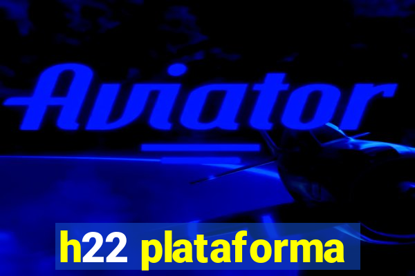 h22 plataforma