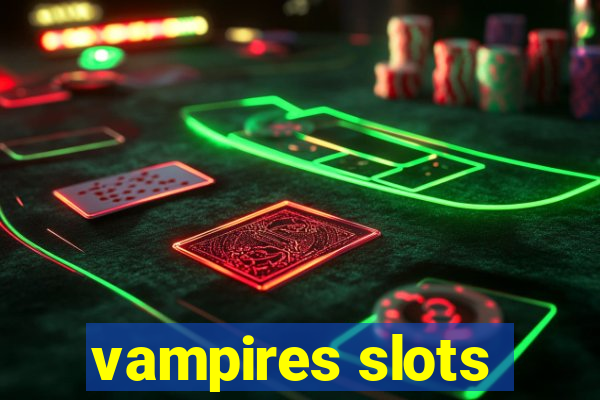 vampires slots