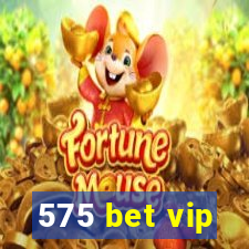 575 bet vip