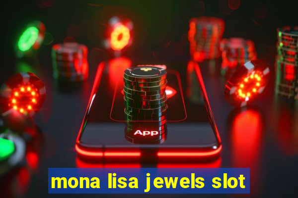 mona lisa jewels slot