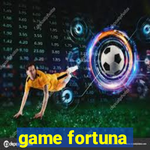 game fortuna