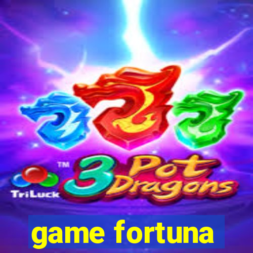 game fortuna