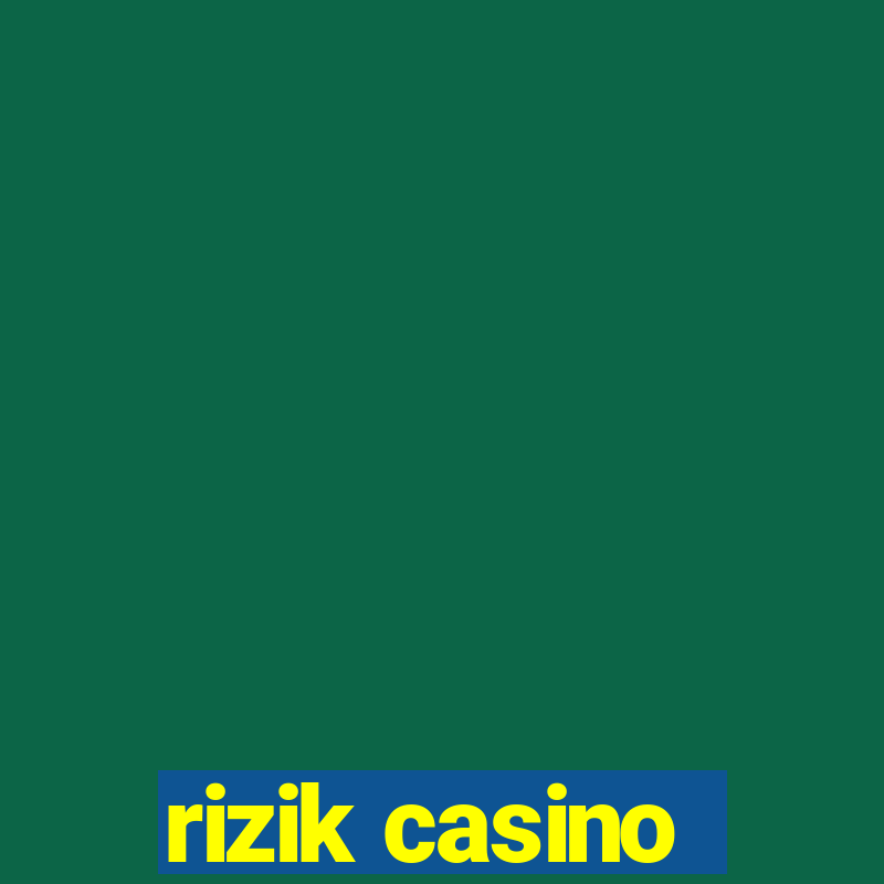 rizik casino