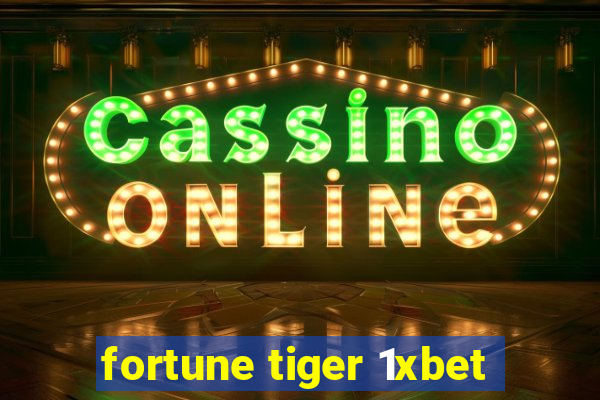 fortune tiger 1xbet