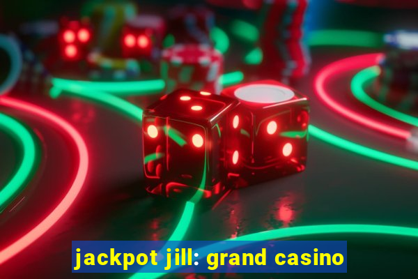 jackpot jill: grand casino