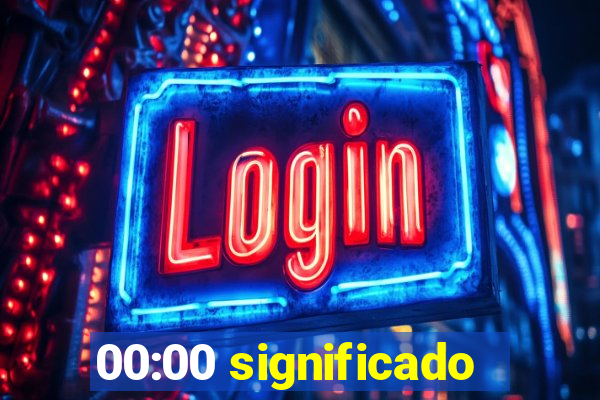 00:00 significado